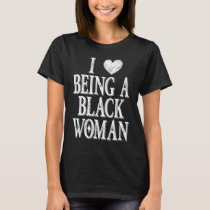 I Love Being A Black Woman Vintage Quote T-Shirt