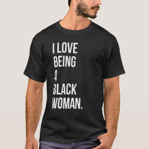I Love Being A Black Woman Vintage Style Black His T-Shirt