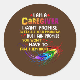I love being a Caregiver  Classic Round Sticker