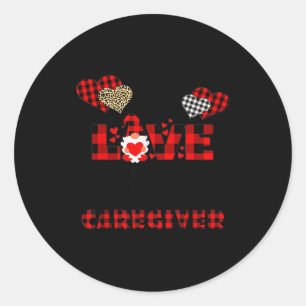 I Love Being A Caregiver Flannel Gift Valentine's Classic Round Sticker