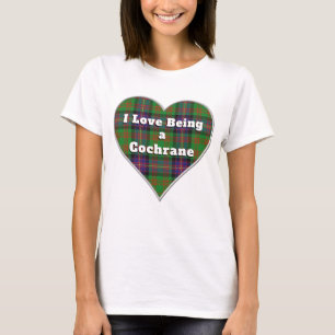 I Love Being a Cochrane Clan Tartan Plaid Heart T-Shirt