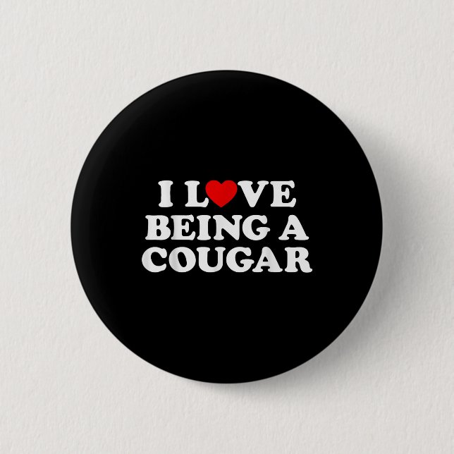I Love Being A Cougar Outfit Cougars Heart Hot Gir 6 Cm Round Badge (Front)