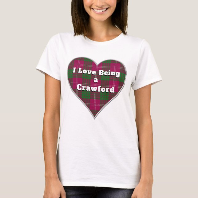 I Love Being a Crawford Clan Tartan Plaid Heart T-Shirt (Front)