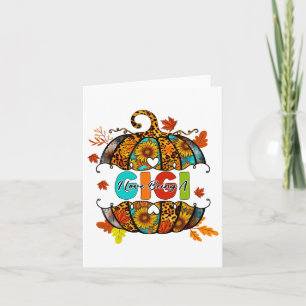 I Love Being A Gigi Thanksgiving Pumpkin Autumn Fa Card