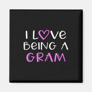 I Love Being A Gram Cute Cool Magnet