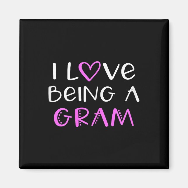 I Love Being A Gram Cute Cool  Magnet (Front)