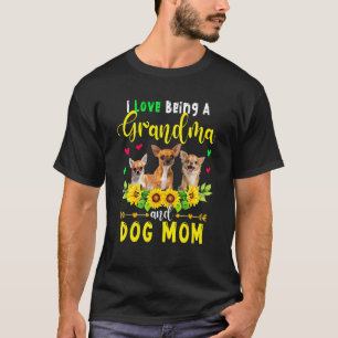 I Love Being A Grandma And Dog Mom Chihuahua Dogs T-Shirt
