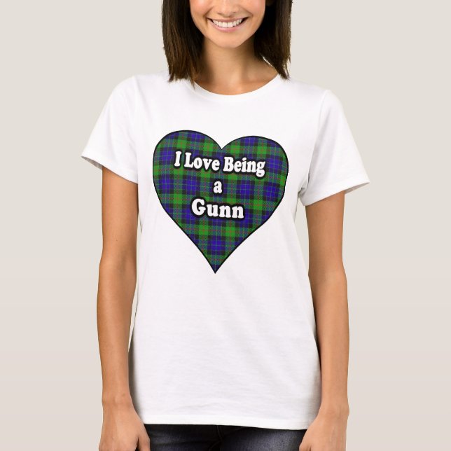 I Love Being a Gunn Clan Tartan T-Shirt (Front)