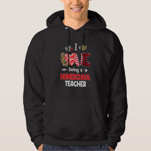 I Love Being A Homeschool Teacher LOVE School Vale Hoodie