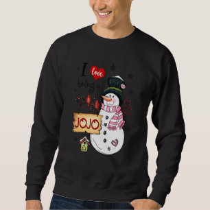 I Love Being A Jojo Snowman Christmas Funny Xmas Sweatshirt