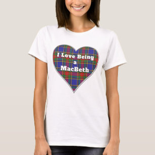 I Love Being a MacBeth Clan Tartan Plaid Heart T-Shirt