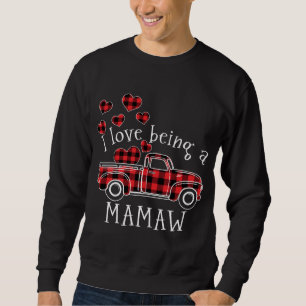I love being a MAMAW Red Truck with heart valentin Sweatshirt