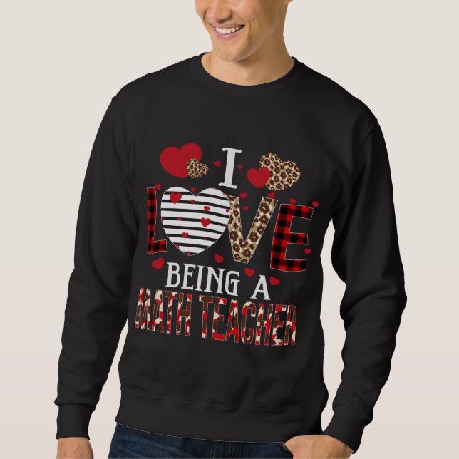 I Love Being A Math Teacher Red Plaid Hearts Valen Sweatshirt (Front)