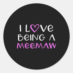 I Love Being A Meemaw Cute Cool Mee-maw  Classic Round Sticker