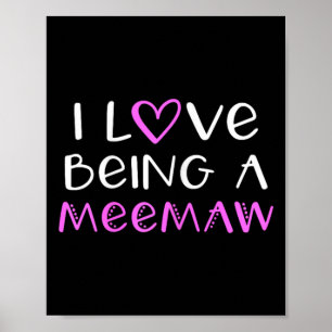 I Love Being A Meemaw Cute Cool Mee-maw Poster