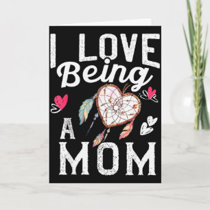 I Love Being A Mum Valentine Gift Women Mother Card