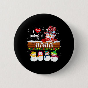 I Love Being A Nana Snowman Fun Merry Christmas Fo 6 Cm Round Badge