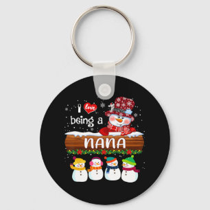 I Love Being a Nana Snowman Fun Merry Christmas Fo Key Ring