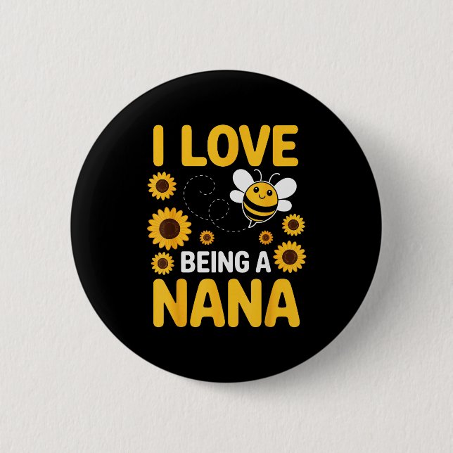 I Love Being A Nana Sunflower Bee Lover Funny Gran 6 Cm Round Badge (Front)