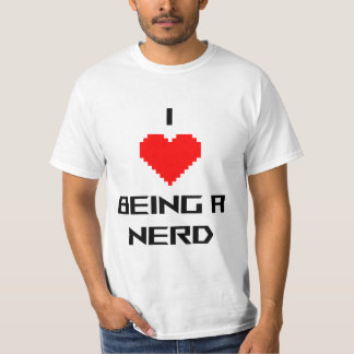 I love being a nerd T-Shirt