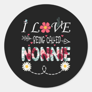 I Love Being A Nonnie Shirt I Love Being Called No Classic Round Sticker