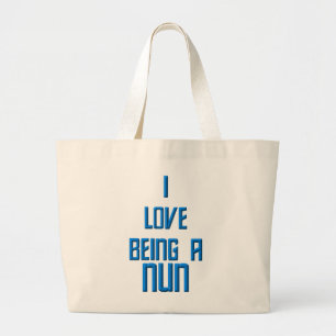 I Love Being A Nun Large Tote Bag