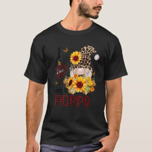 I Love Being A Poppa Fall Gnome Autumn Thanksgivin T-Shirt