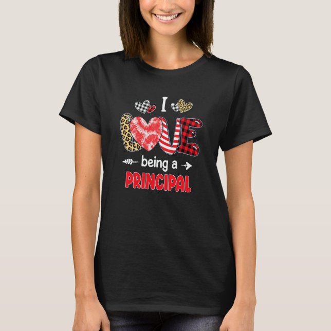I Love Being A Principal Valentines School Valenti T-Shirt (Front)