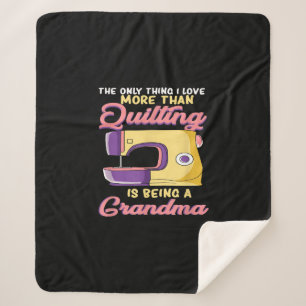 I Love Being A Quilting Grandma - Sewing & Quilter Sherpa Blanket
