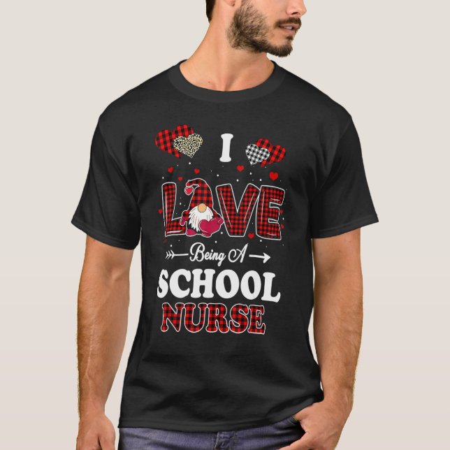 I Love Being A School Nurses Teacher Valentines Da T-Shirt (Front)