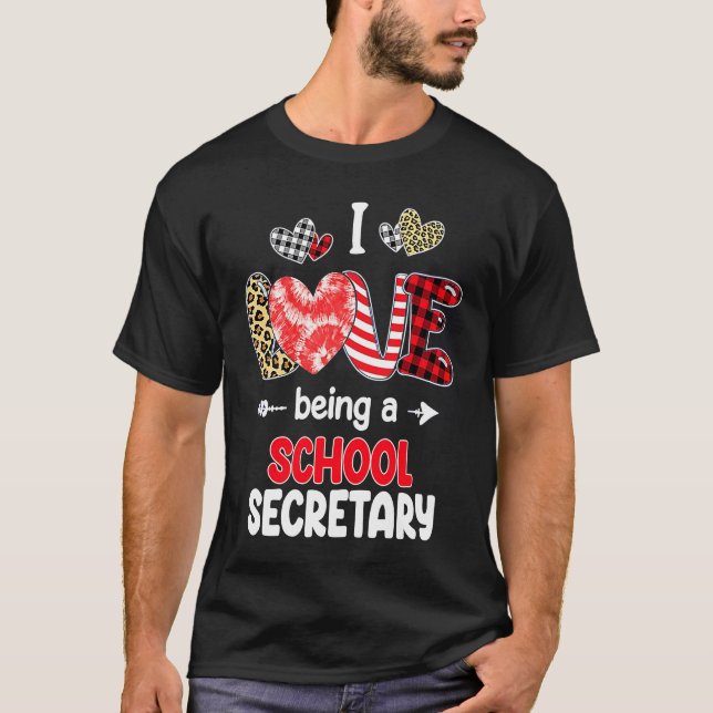I Love Being A School Secretary Valentines School  T-Shirt (Front)