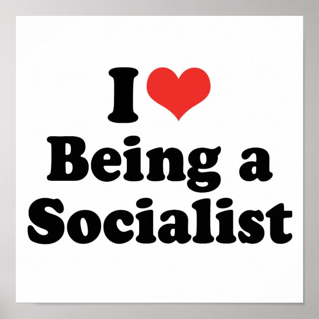 I LOVE BEING A SOCIALIST - .png Poster (Front)