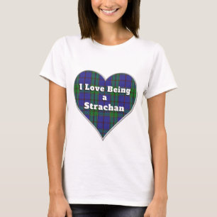 I Love Being a Strachan Clan Tartan Plaid Heart T-Shirt