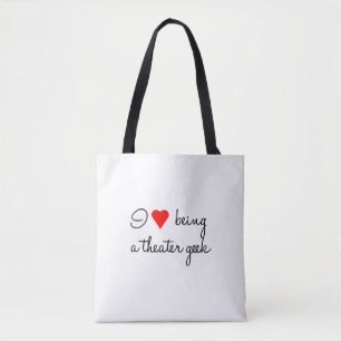 I Love Being a Theatre Geek Tote Bag