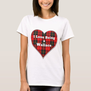 I Love Being a Wallace Clan Tartan Plaid Heart T-Shirt