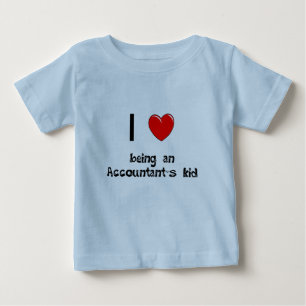 I love being an Accountant's Kid T-Shirt