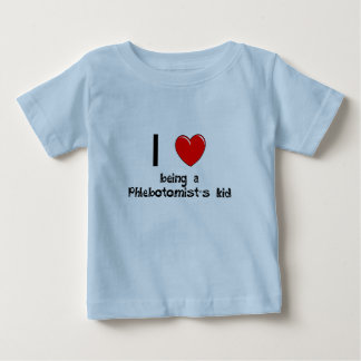 I love being an Phlebotomist's Kid T-Shirt