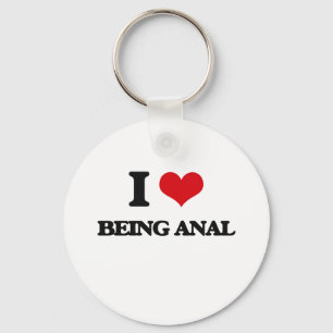 I Love Being Anal Key Ring