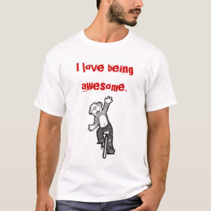 I love being awesome - Unicycle Monkey T-Shirt