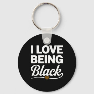 I Love Being Black Pride Positive Culture Confiden Key Ring
