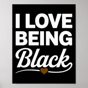 I Love Being Black Pride Positive Culture Confiden Poster