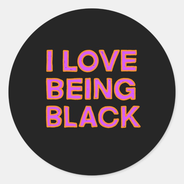 I Love Being Black Sticker  (Front)