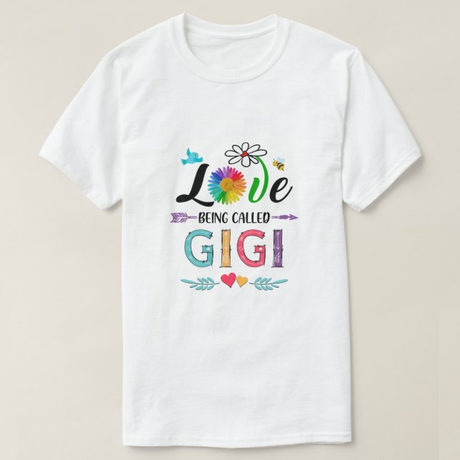 I Love Being Called Gigi Daisy Flower Mothers Day T-Shirt (Design Front)
