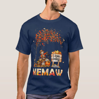 I Love Being Called Memaw Farmer Fall Leaves Autum T-Shirt