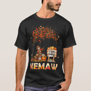 I Love Being Called Memaw Farmer Fall Leaves Autum T-Shirt