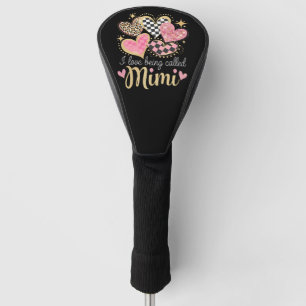 I Love Being Called Mimi Grandma Mum Mother’s Day Golf Head Cover