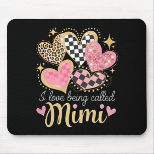 I Love Being Called Mimi Grandma Mum Mother’s Day Mouse Pad