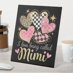 I Love Being Called Mimi Grandma Mum Mother’s Day Pedestal Sign