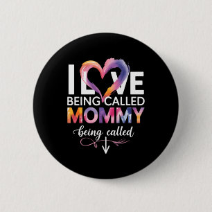 I Love Being Called Mummy Mothers Day Mum 6 Cm Round Badge