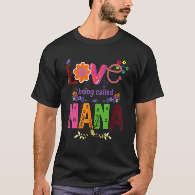 I Love Being Called Nana Sunflower Cute Mother's D T-Shirt (Front)